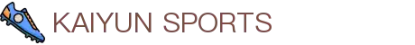 Kaiyun-开云（中国）官方网站_KAIYUN SPORTS